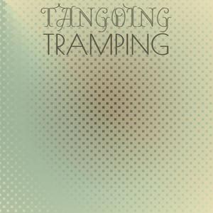 Tangoing Tramping