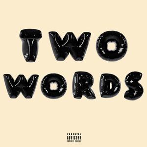 TWO WORDS (Explicit)