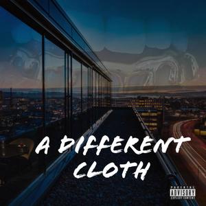 A Different Cloth (Explicit)