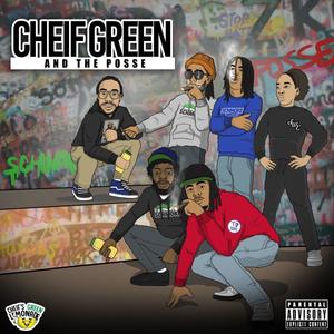 Cheif Green and the Posse (Explicit)