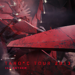 TANO*C TOUR 2013 the Anthem