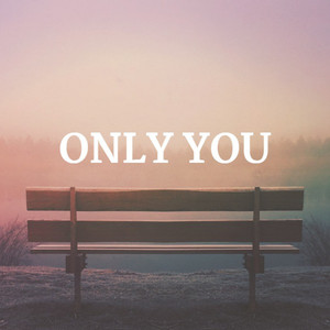 Only You