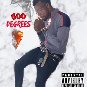 600 Degrees (Explicit)