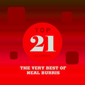 Top 21 Classics - The Very Best of Neal Burris