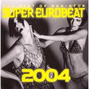 The Best Of Non-Stop Super Eurobeat 2004