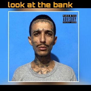 Look at the Bank (Explicit)