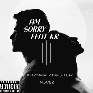 Am sorry (feat. KR) (Explicit)