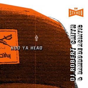 Nod Ya Head (Explicit)