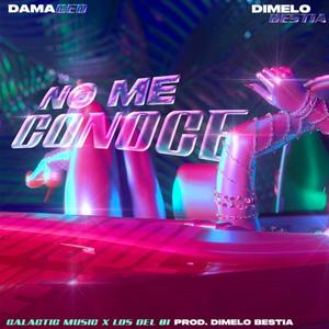 No Me Conoce (feat. DimeloBestia)