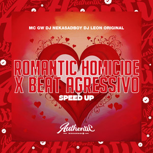 Romantic Homicide X Beat Agressivo (Speed Up) [Explicit]