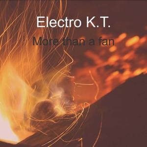 Electro K.T (More Than a Fan)