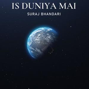 Is duniya mai