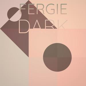 Fergie Dark