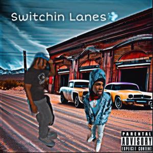 Switchin Lanes (Explicit)