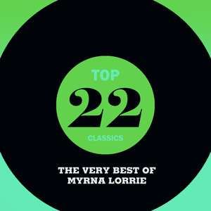 Top 22 Classics - The Very Best of Myrna Lorrie