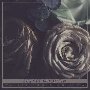 Zoedet Goed Zin (feat. Chillow) (Explicit)