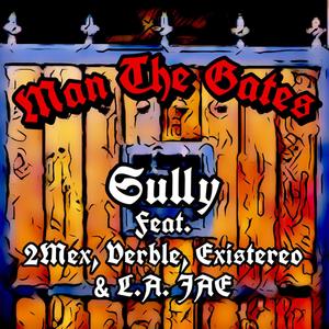 Man The Gates (feat. 2Mex, Verble & Existereo) [Explicit]