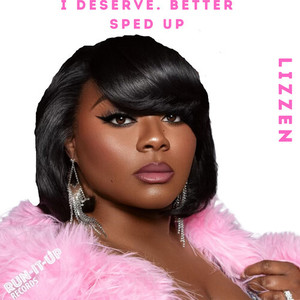 I Deserve Better (Sped Up|Explicit)