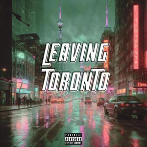 Leaving Toronto (Explicit)