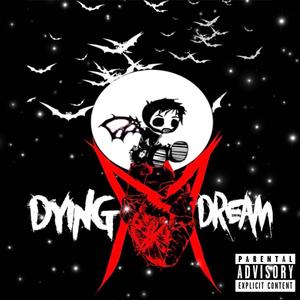 Dying Dream (Explicit)