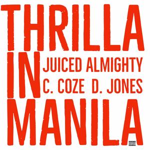 Thrilla In Manila (feat. C. Coze & D. Jones) [Explicit]