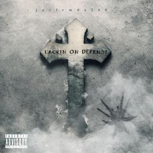 Lackin On Defense (Explicit)