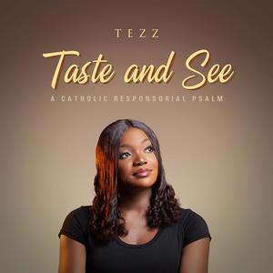 Taste and See - A Catholic Responsorial Psalm