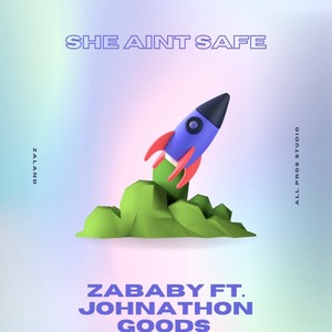 She Aint Safe (feat. Johnathon Goods) (Explicit)