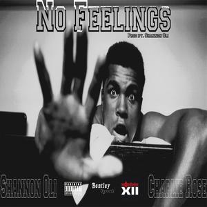 No Feelings (feat. Charlie Dot Rose) (Explicit)
