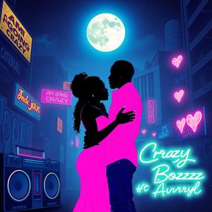 Am Going Crazy (feat. Bozz & Avrryl)