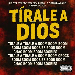 TIRALE A DIOS (feat. Jack Salchicha) [Explicit]