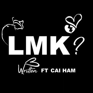 LMK (feat. Cai Ham)