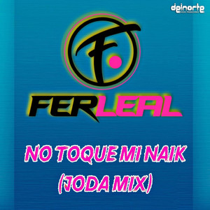 No Toque Mi Naik (Joda Mix)