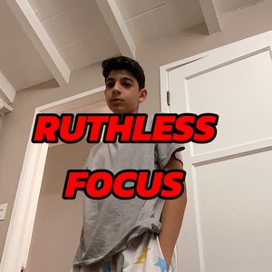 Ruthless Focus