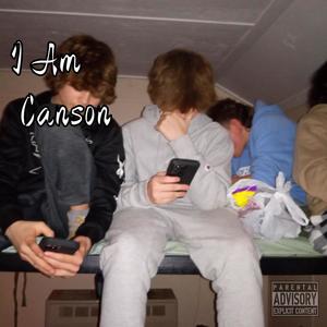 I Am Canson (Explicit)