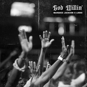 God Willin' (feat. Loon!) (Explicit)