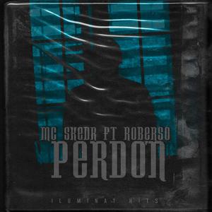 Perdon (feat. Roberso) (Explicit)