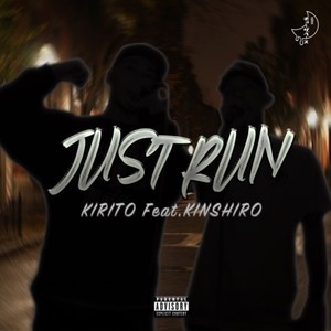 JUST RUN (feat. KINSHIRO|Explicit)
