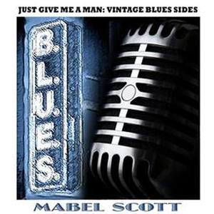 Just Give Me A Man: Vintage Blues Sides