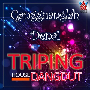 Tripping House Dangdut