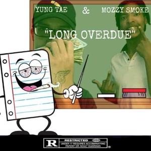 Long Overdue(feat. Mozzy Smoke) (Explicit)