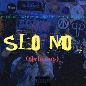 SLO MO (Belarus) [Explicit]