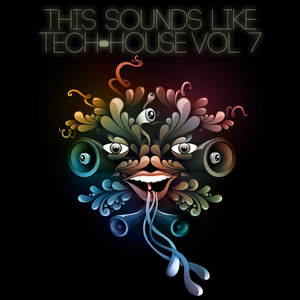 This Sounds Like Tech-House, Vol. 7