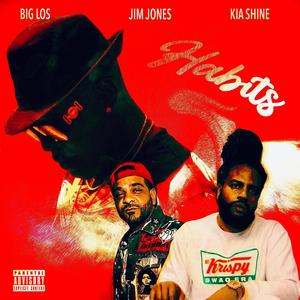 BAD HABITS (feat. Kia Shine & JIM JONES) [Explicit]