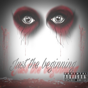 Just The Beginning (Explicit)