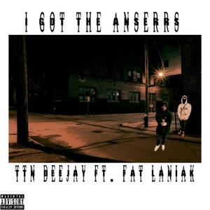 I Got The Answers (feat. Fat Laniak) [Explicit]