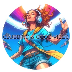 Clubbing & Good Vibes