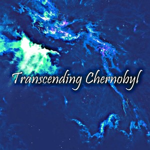 Transcending Chernobyl