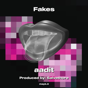 Fakes (Explicit)