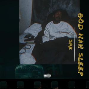 God Nah Sleep (Explicit)